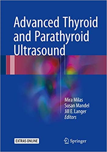 Advanced Thyroid and Parathyroid Ultrasound by Mira Milas