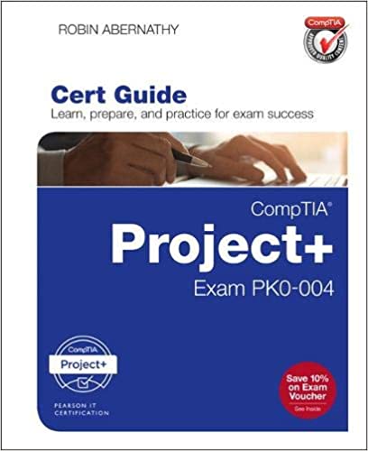 CompTIA Project+ Cert Guide Exam PK0-004 by Robin Abernathy