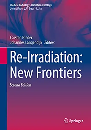 Re-Irradiation New Frontiers 2nd Edition by Carsten Nieder