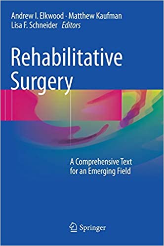 Rehabilitative Surgery A Comprehensive Text for an Emerging Field