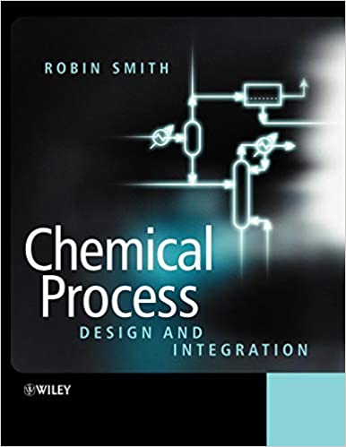 Chemical Process Design and Integration 1st Edition by Robin Smith