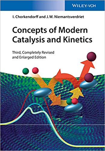 Concepts of Modern Catalysis and Kinetics 3rd Edition by I. Chorkendorff