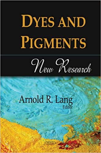 Dyes and Pigments New Research by Arnold R. Lang