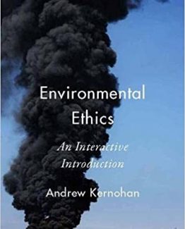Environmental Ethics An Interactive Introduction by Andrew Kernohan