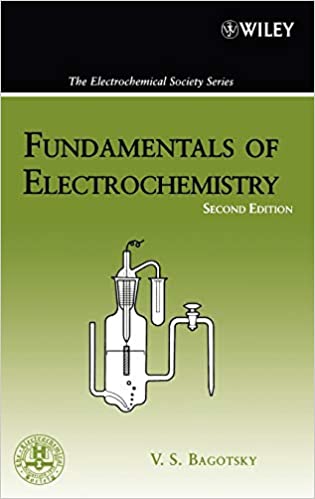 Fundamentals of Electrochemistry 2nd Edition by V. S. Bagotsky