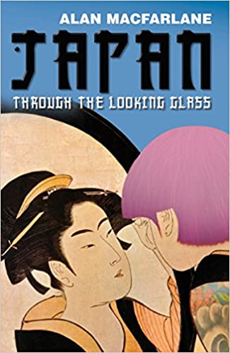 Japan Through the Looking Glass by Alan Macfarlane