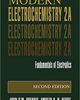 Modern Electrochemistry 2A Fundamentals of Electrodics 2nd Edition by John O’M. Bockris