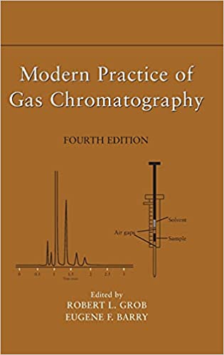 Modern Practice of Gas Chromatography 4th Edition by Robert L. Grob