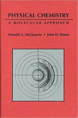 Physical Chemistry A Molecular Approach by Donald McQuarrie