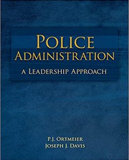 Police Administration A Leadership Approach 1st Edition by PJ Ortmeier