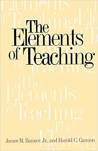 The Elements of Teaching by James M. Banner