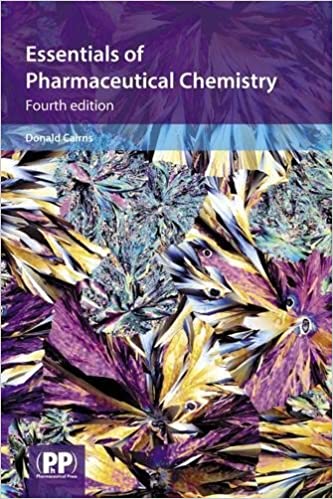 Essentials of Pharmaceutical Chemistry 4th Edition by Donald Cairns