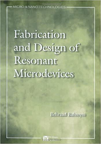 Fabrication and Design of Resonant Microdevices 1st Edition