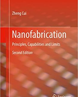 Nanofabrication Principles, Capabilities and Limits 2nd Edition