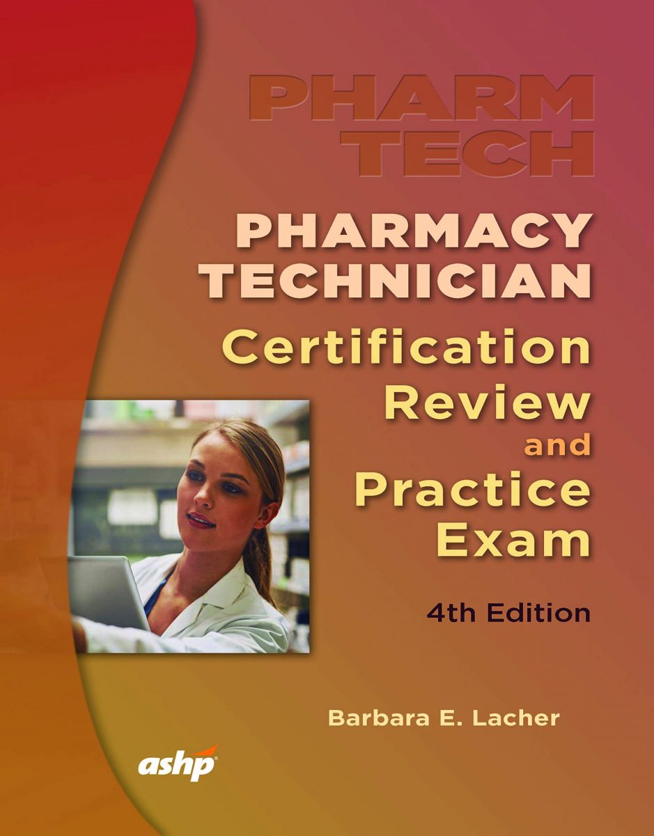 Pharmacy Technician Certification Review and Practice Exam 4th Edition