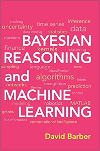 Bayesian Reasoning and Machine Learning 1st Edition by David Barber