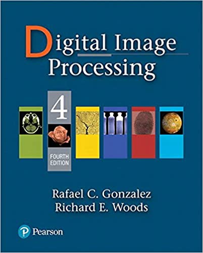 Digital Image Processing 4th Edition by Rafael Gonzalez
