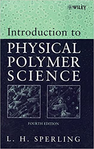 Introduction to Physical Polymer Science 4th Edition by L. H. Sperling