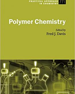 Polymer Chemistry A Practical Approach 1st Edition by Fred J. Davis