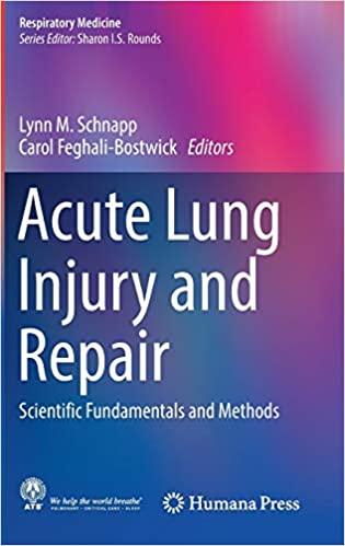 Acute Lung Injury and Repair Scientific Fundamentals and Methods