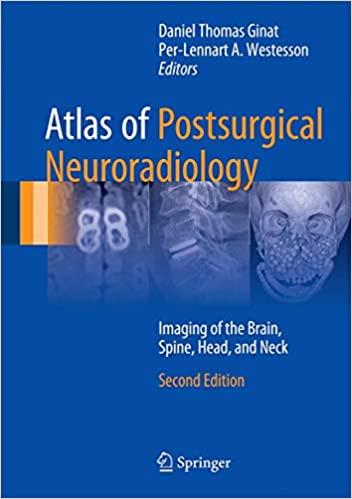 Atlas of Postsurgical Neuroradiology Imaging of the Brain Spine Head and Neck 2nd Edition