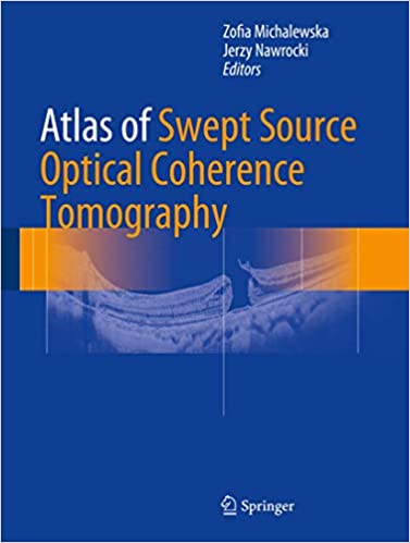 Atlas of Swept Source Optical Coherence Tomography by Zofia Michalewska