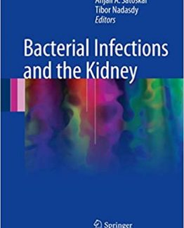 Bacterial Infections and the Kidney 2017 Edition by Anjali A. Satoskar