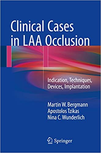 Clinical Cases in LAA Occlusion Indication Techniques Devices Implantation
