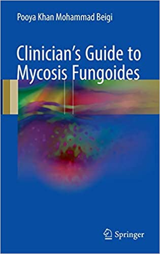 Clinician's Guide to Mycosis Fungoides 2017 Edition