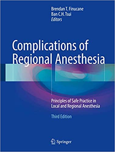 Complications of Regional Anesthesia 3rd Edition by Brendan T. Finucane