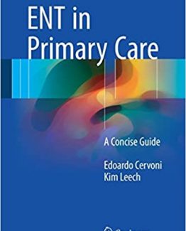 ENT in Primary Care A Concise Guide 2017 Edition by Edoardo Cervoni