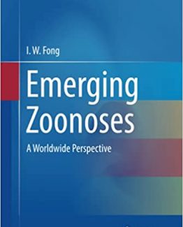 Emerging Zoonoses A Worldwide Perspective by I.W. Fong
