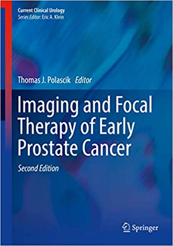 Imaging and Focal Therapy of Early Prostate Cancer 2nd Edition by Thomas J. Polascik