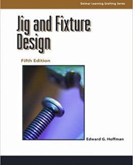 Jig and Fixture Design 5th Edition by Edward Hoffman