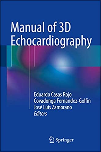 Manual of 3D Echocardiography 2017 Edition by Eduardo Casas Rojo