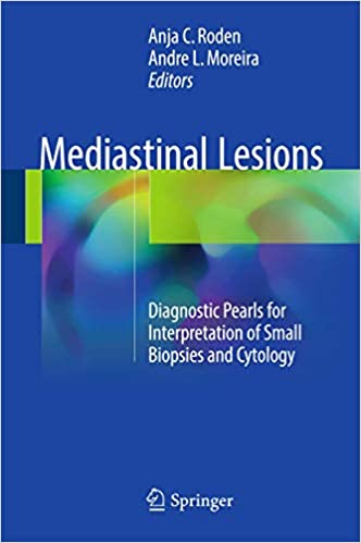Mediastinal Lesions Diagnostic Pearls for Interpretation of Small Biopsies and Cytology