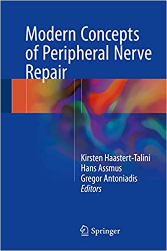 Modern Concepts of Peripheral Nerve Repair 2017 Edition