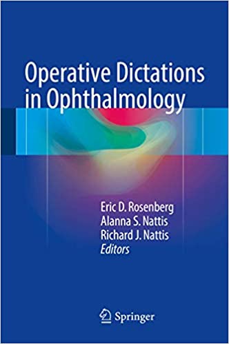 Operative Dictations in Ophthalmology 1st Edition by Eric D. Rosenber