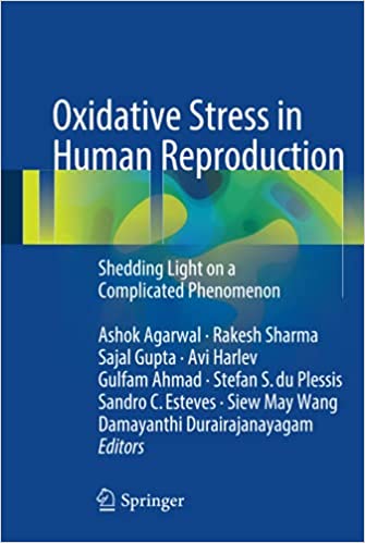 Oxidative Stress in Human Reproduction by Ashok Agarwal