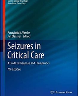 Seizures in Critical Care A Guide to Diagnosis and Therapeutics 3rd Edition
