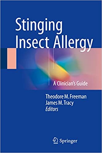 Stinging Insect Allergy A Clinician's Guide by Theodore M. Freeman