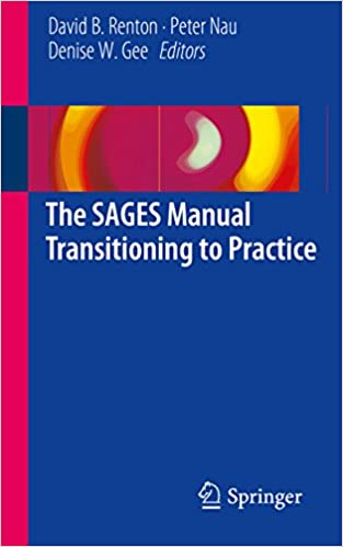 The SAGES Manual Transitioning to Practice by David B. Renton