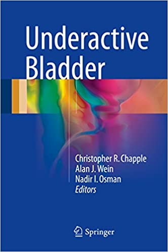 Underactive Bladder 2017 Edition by Christopher R. Chapple