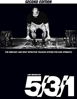 5 3 1 The Simplest and Most Effective Training System for Raw Strength 2nd Edition