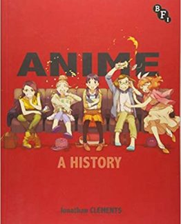 Anime A History 2013th Edition by Jonathan Clements