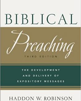 Biblical Preaching The Development and Delivery of Expository Messages 3rd Edition