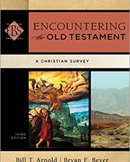 Encountering the Old Testament A Christian Survey by Bill T. Arnold