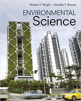 Environmental Science Toward A Sustainable Future 13th Edition by Richard Wright
