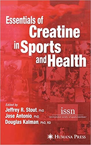 Essentials of Creatine in Sports and Health by Jeffrey R. Stout