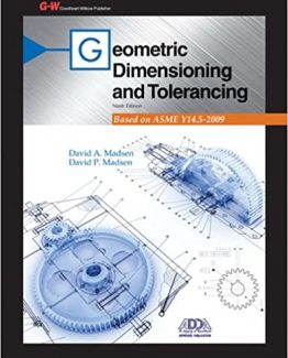 Geometric Dimensioning and Tolerancing 9th Edition by David A. Madsen